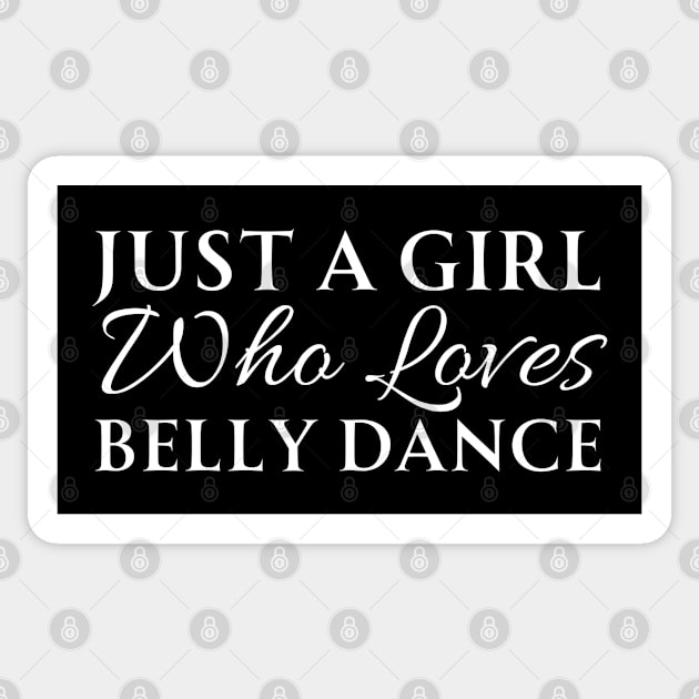 Just A Girl Who Loves Belly Dance Sticker by HobbyAndArt